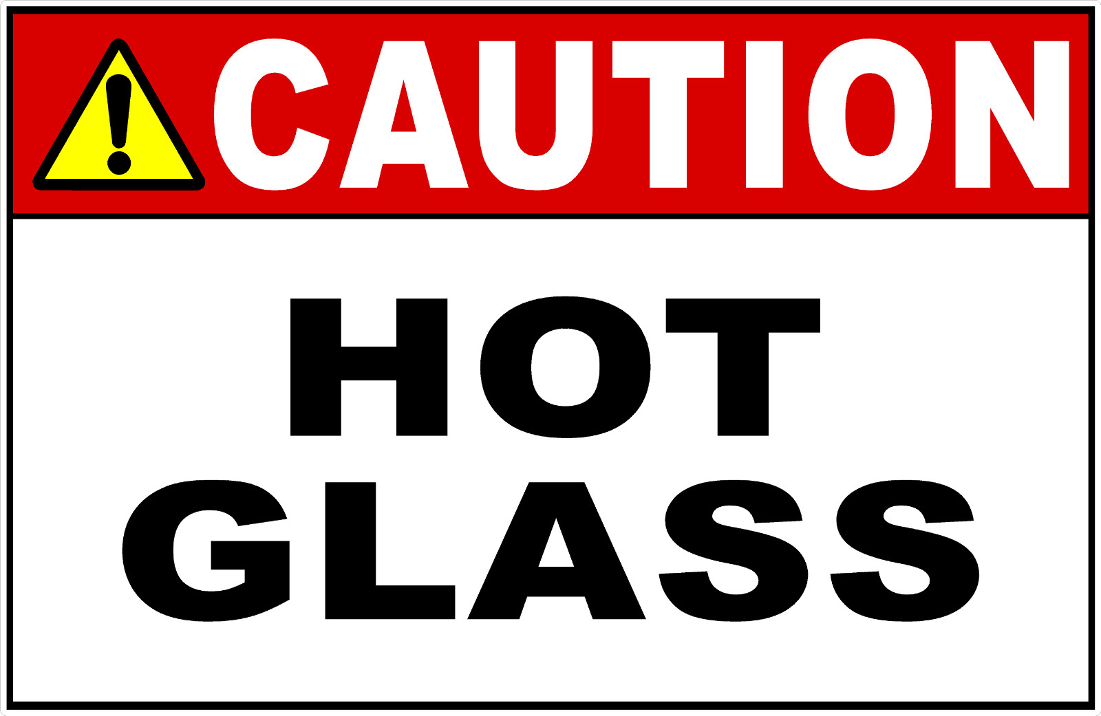 Caution Hot Glass Sign. Size Options