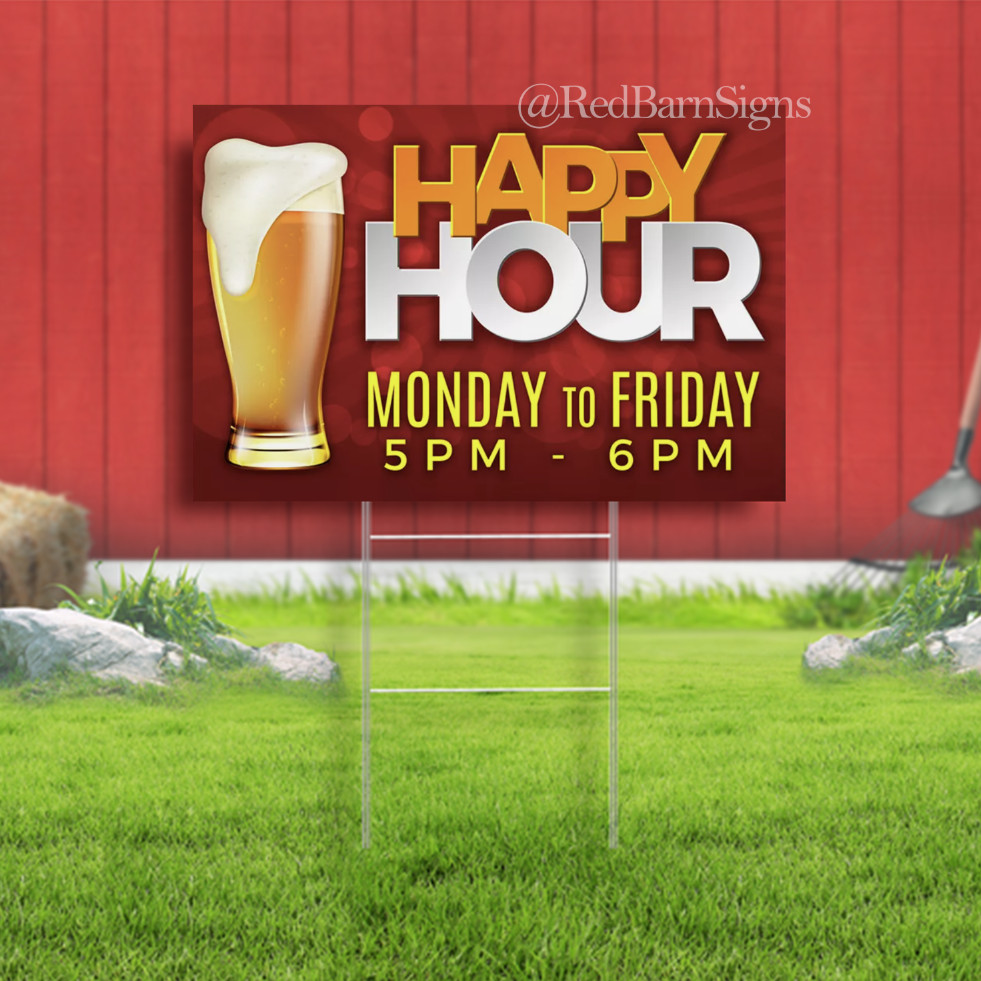 Happy Hour Monday to Friday Lawn Yard Sign Single-Sided with metal H-Stakes