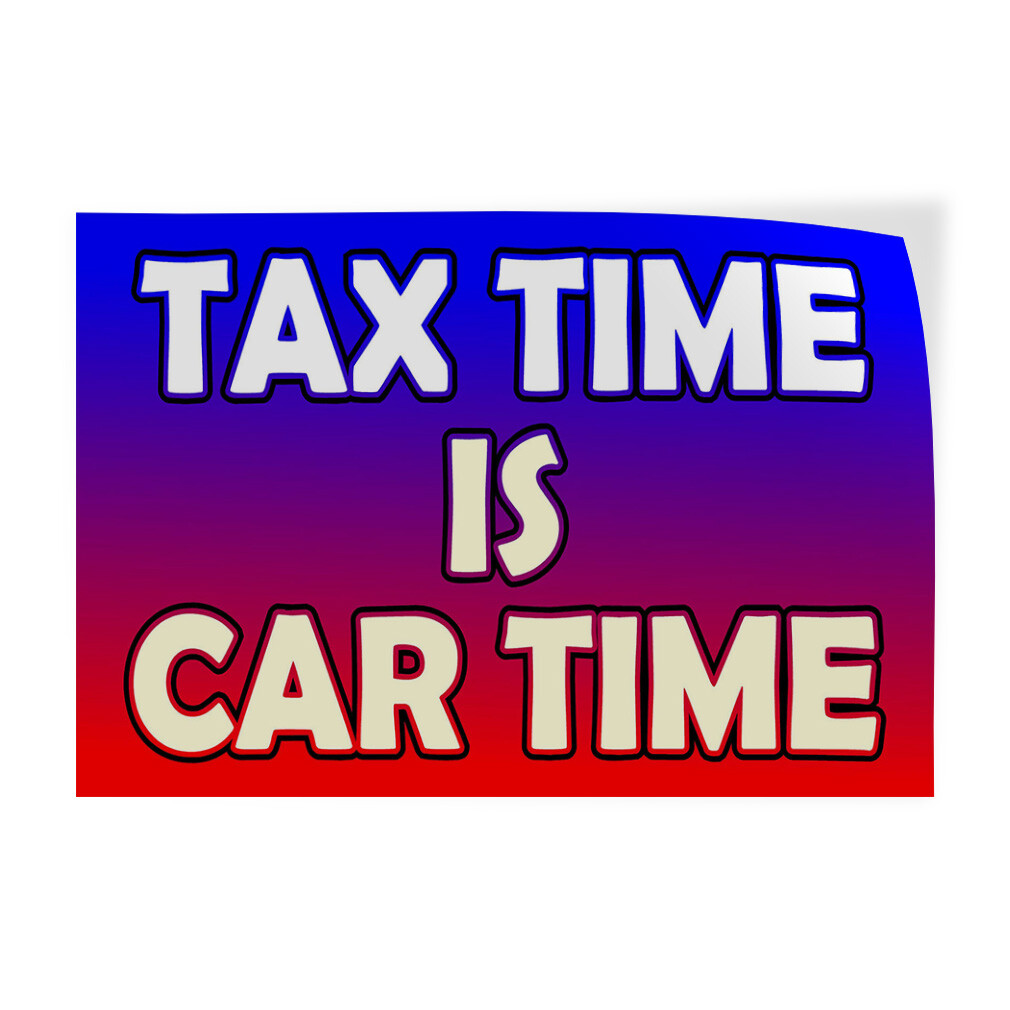 Decal Stickers Tax Time Is Car Time Vinyl Store Sign Label Business