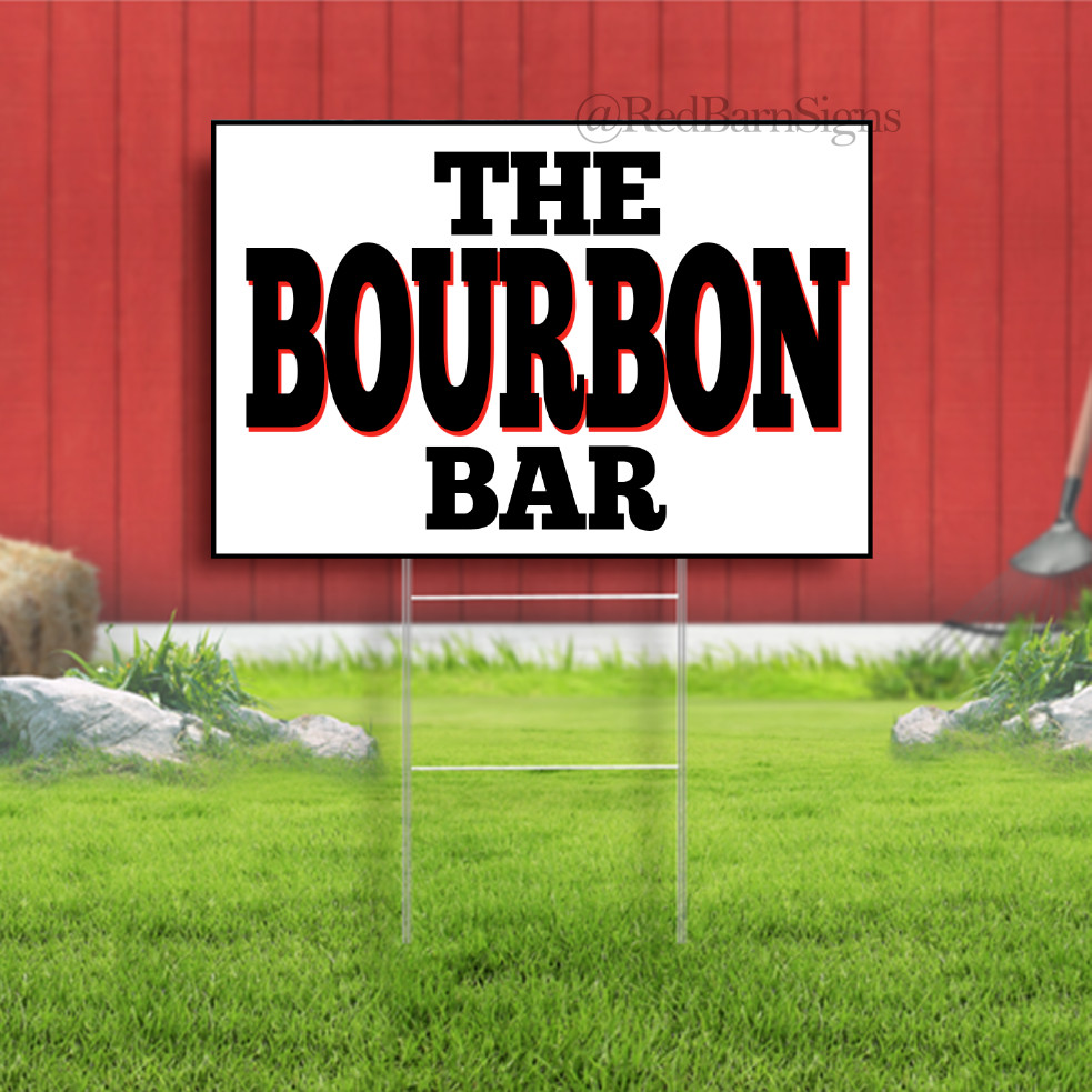 The Bourbon Bar Indoor Outdoor Yard Sign with metal stakes