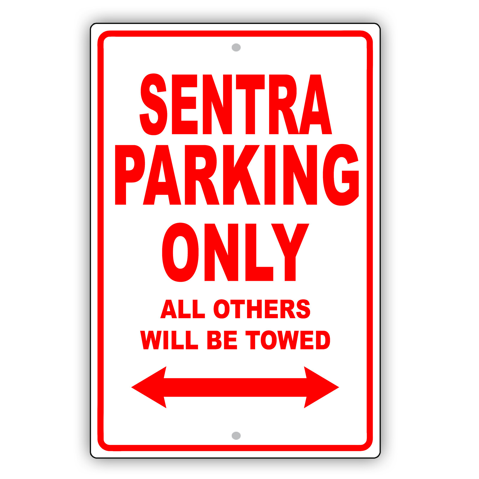 Sentra Parking Only All Others Towed Man Cave Novelty Garage Aluminum Metal Sign