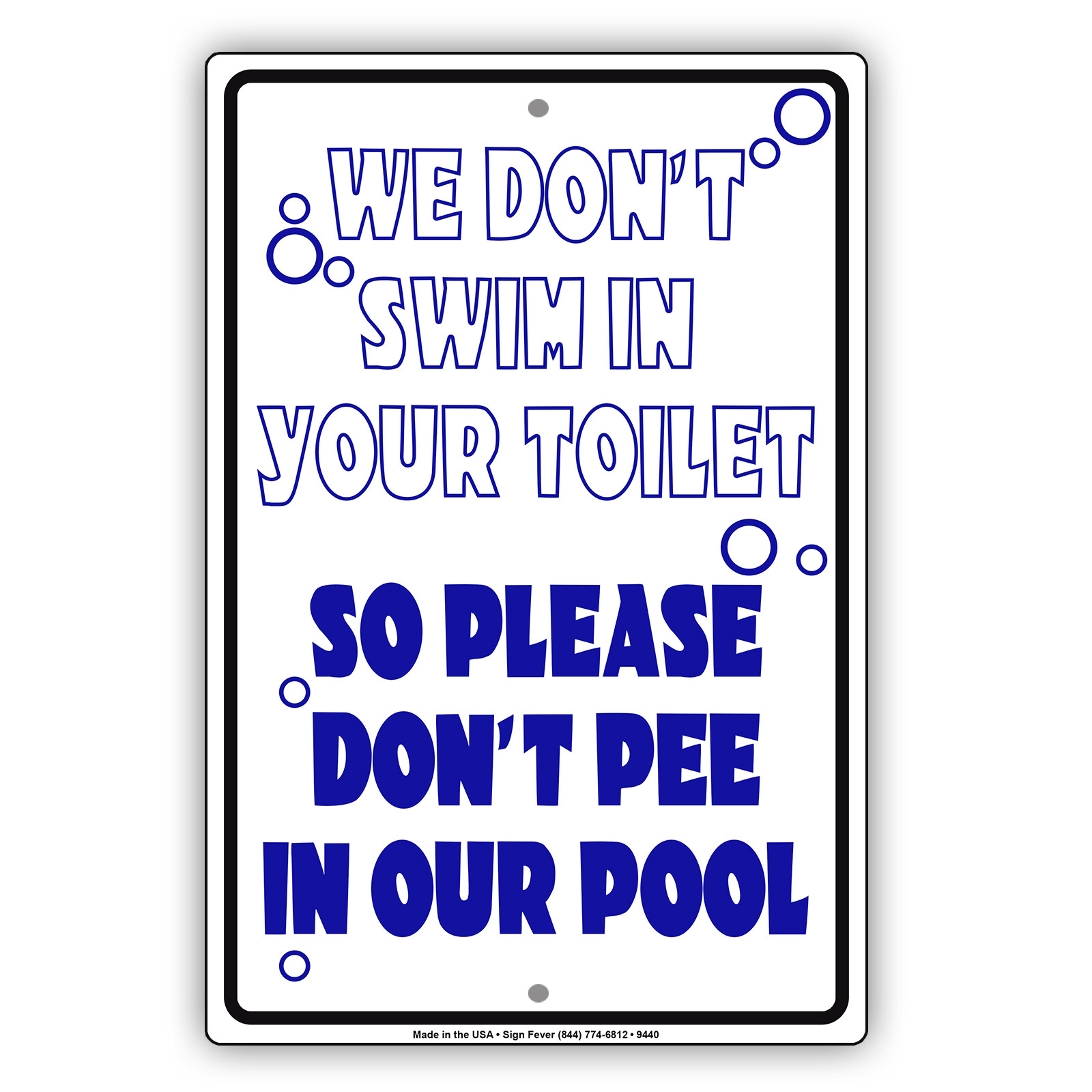 We Don’t Swim In Your Toilet So Please Don’t Pee Our Pool Notice Aluminum Sign