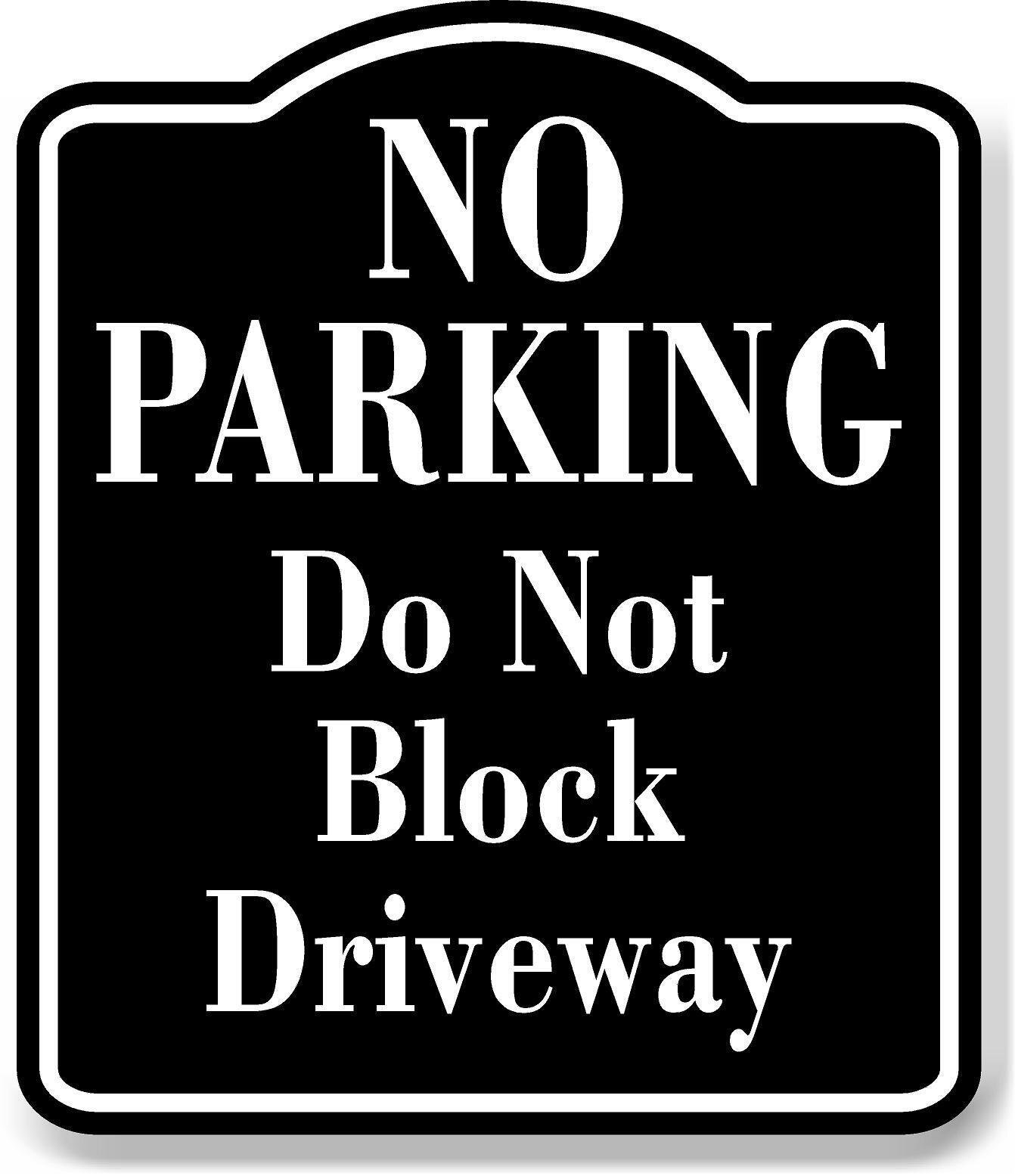 No Parking Do Not Block Driveway BLACK Aluminum Composite Sign