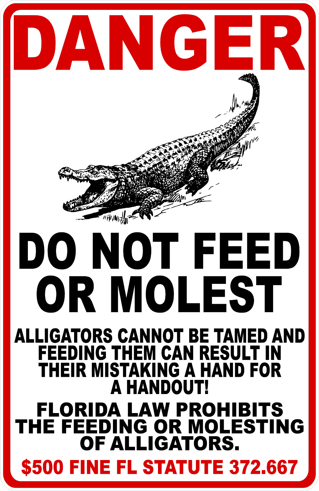 Danger Do Not Feed Alligators Sign. Size Options. FL Satute 372.667 Gator Safety